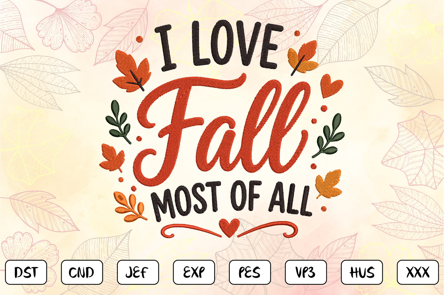 I Love Fall Most Of All Embroidery Design, Cute Autumn Machine Embroidery Pattern, Fall Embroidery Design