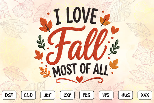 I Love Fall Most Of All Embroidery Design, Cute Autumn Machine Embroidery Pattern, Fall Embroidery Design