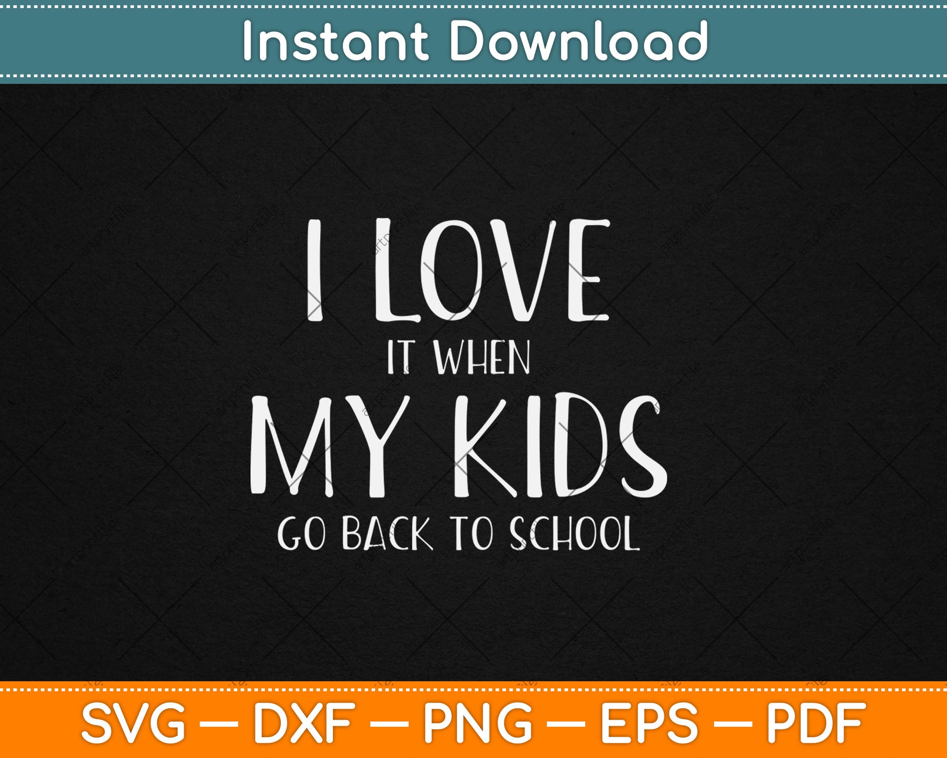 I Love It When My Kids Go Back To School Svg Digital Cutting File