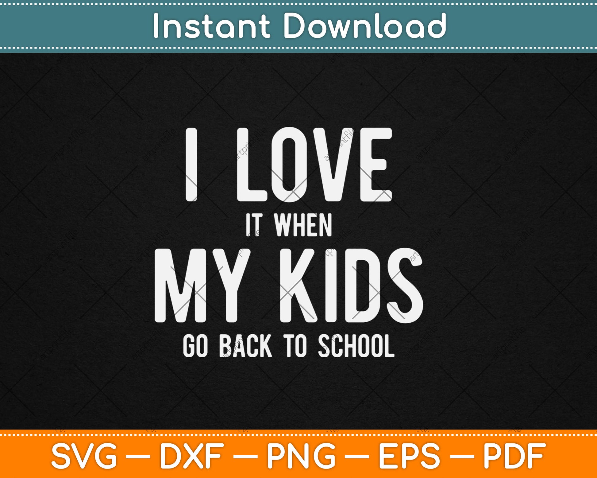 I Love It When My Kids Go Back To School Svg Design Digital Cutting File