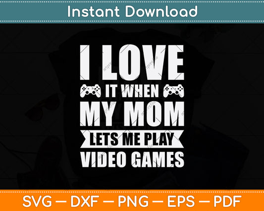 I Love It When My Wife Let’s Me Play Video Games Svg Digital Cutting File