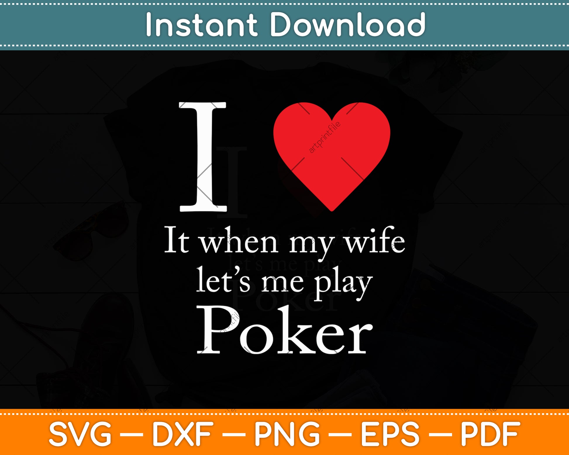 I Love It When My Wife Lets Me Play Poker Svg Digital Cutting File