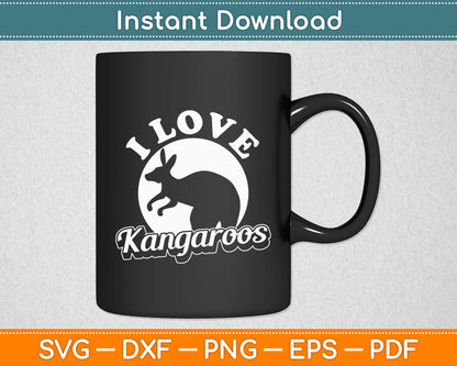 I Love Kangaroos Animal Kangaroo Lover Australia Svg Png Dxf Digital Cutting File