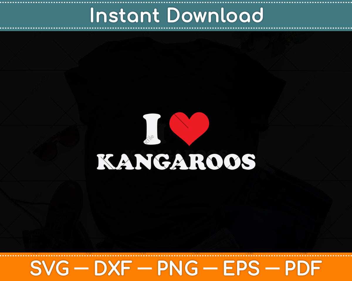 I Love Kangaroos Svg Png Dxf Digital Cutting File