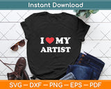 I Love My Artist, I Heart My Artist Svg Digital Cutting File