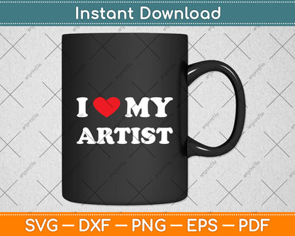 I Love My Artist, I Heart My Artist Svg Digital Cutting File