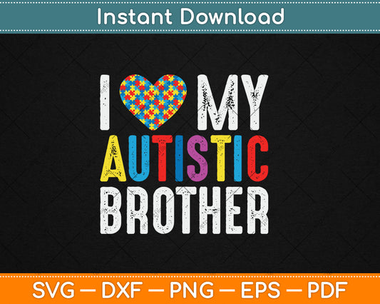 I Love My Autistic Brother Autism Awareness Heart Puzzle Svg Digital Cutting File