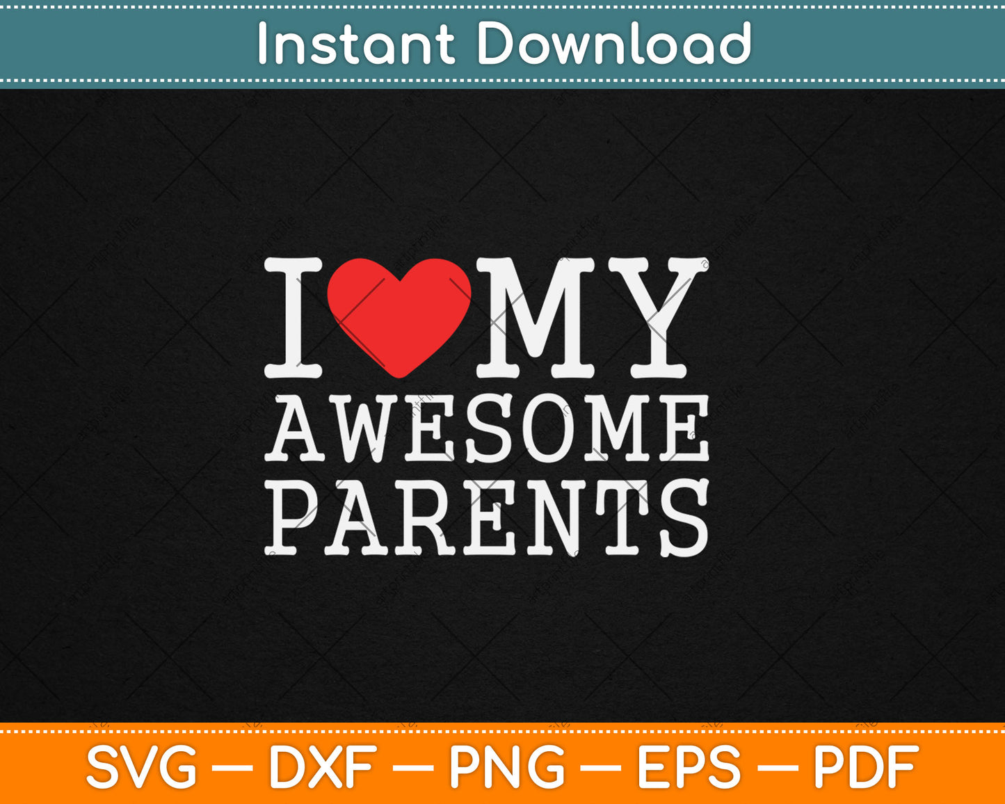 I Love My Awesome Parents Heart Parents Day Svg Digital Cutting File