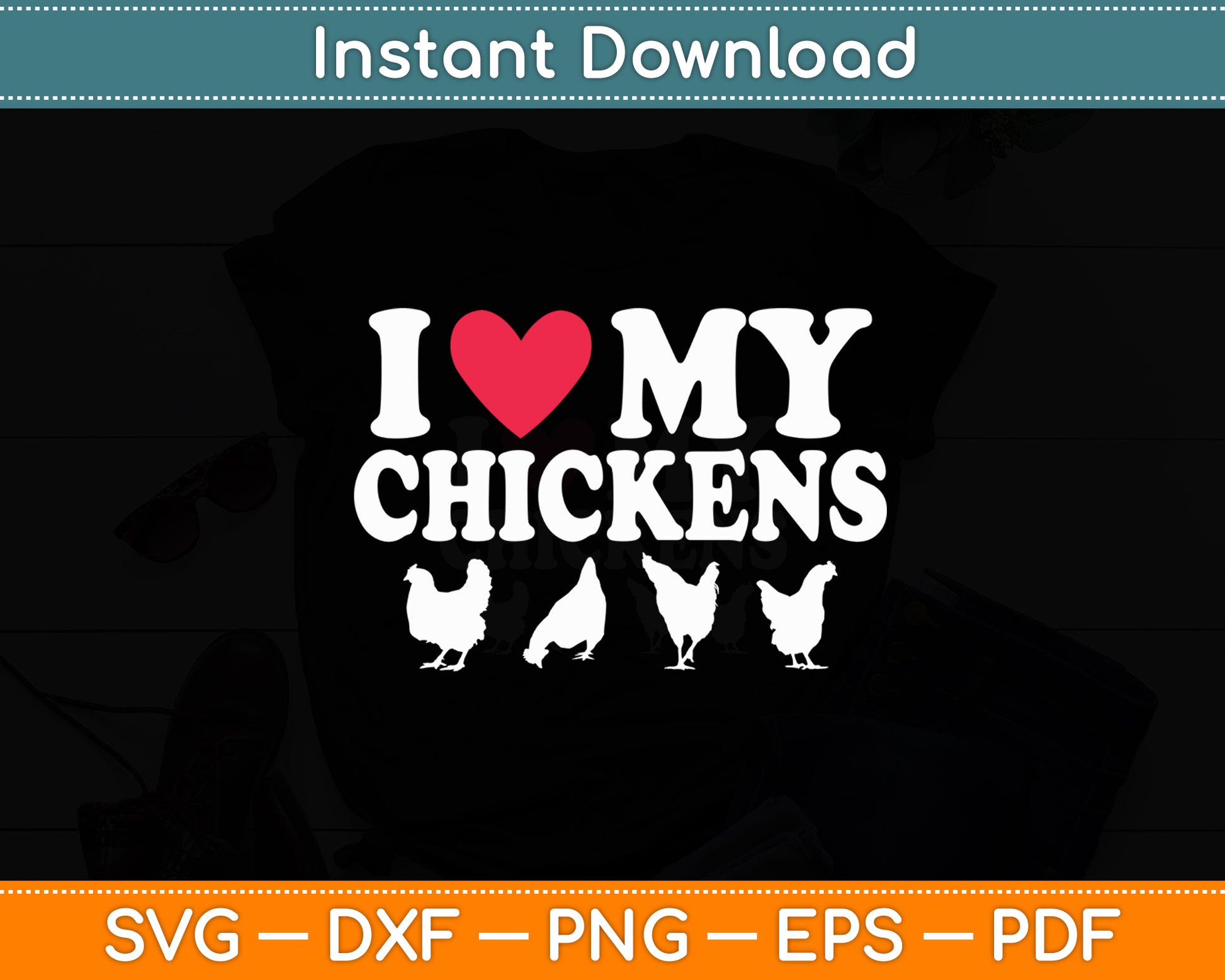 I Love My Chickens - Chicken Lover Poultry Owner Farmer Farm Svg Digital Cutting File