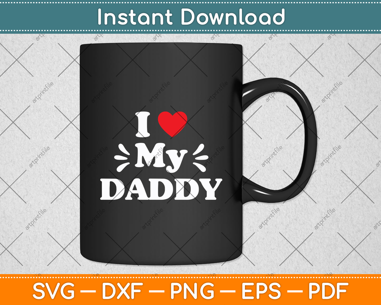 I Love My Daddy Fathers Day Svg Digital Cutting File