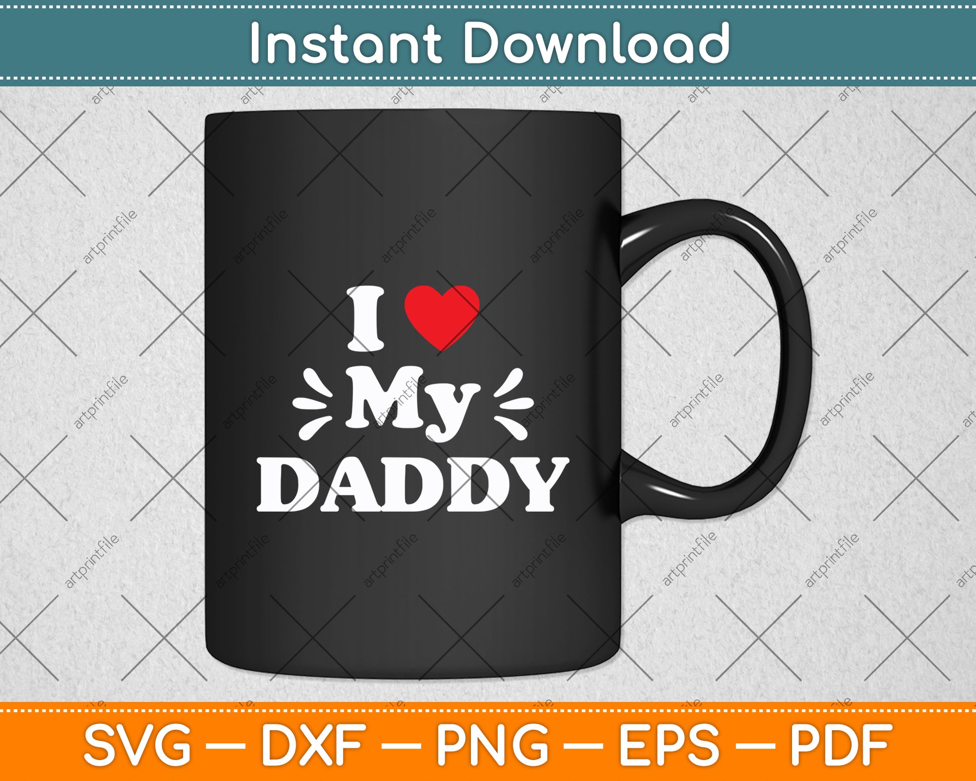 I Love My Daddy Fathers Day Svg Digital Cutting File
