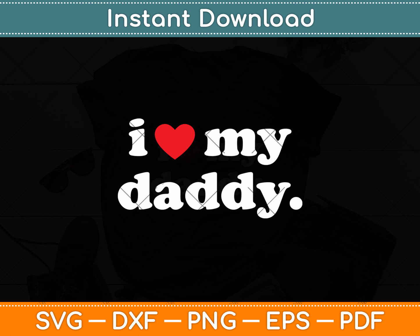 I Love My Daddy Svg Digital Cutting File
