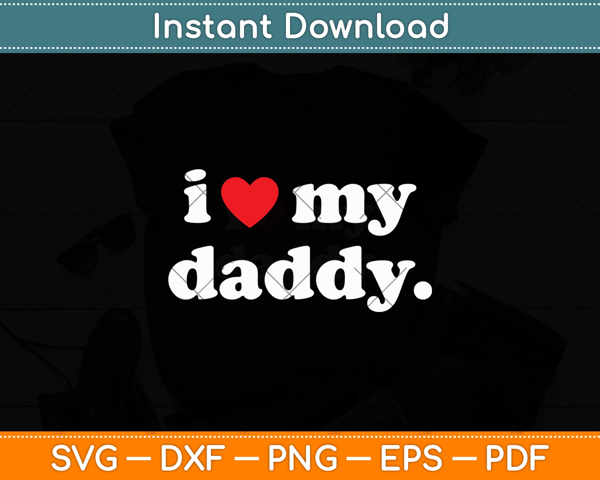 I Love My Daddy Svg Digital Cutting File