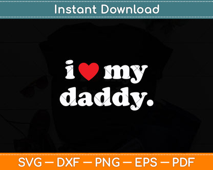 I Love My Daddy Svg Digital Cutting File