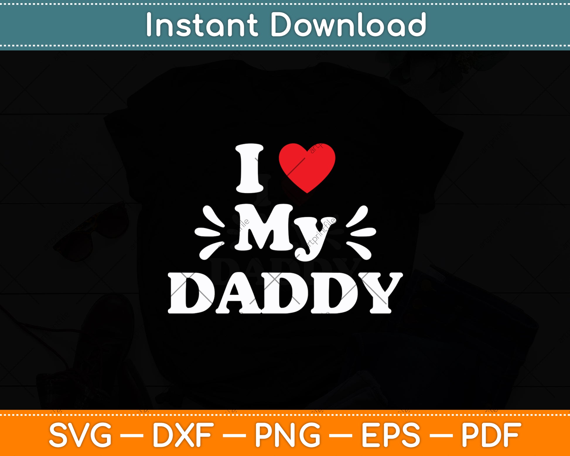 I Love My Daddy Fathers Day Svg Digital Cutting File