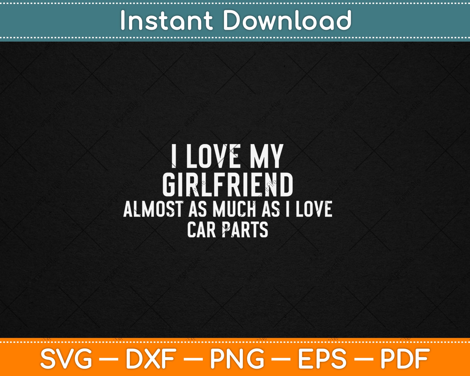 I Love My Girlfriend Car Parts Funny Boyfriend Car Guy Svg Design Digital Cutting File