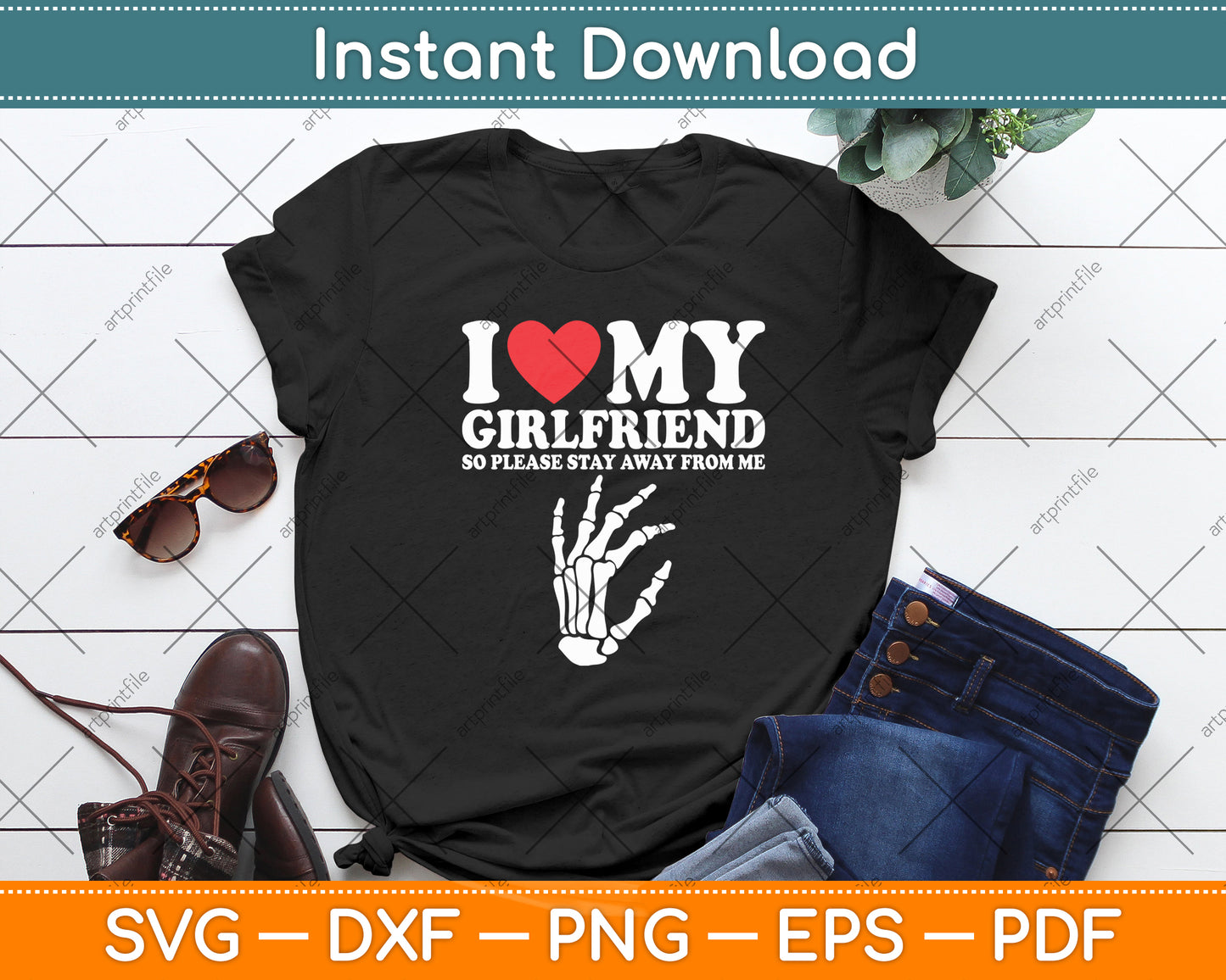 I Love My Girlfriend So Please Stay Away From Me Valentines Svg Digital Cutting File