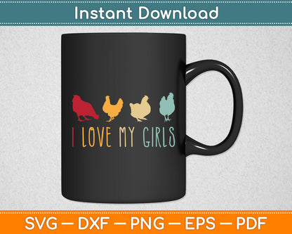 I Love My Girls Chicken Svg Png Dxf Digital Cutting File