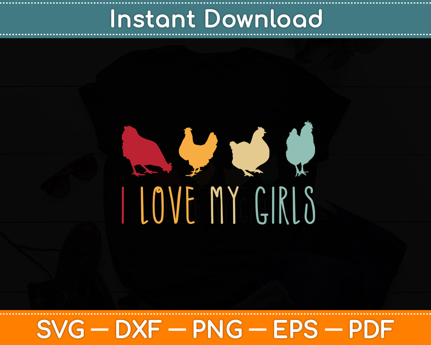 I Love My Girls Chicken Svg Png Dxf Digital Cutting File