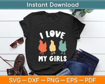 I Love My Girls Funny Chicken Svg Digital Cutting File