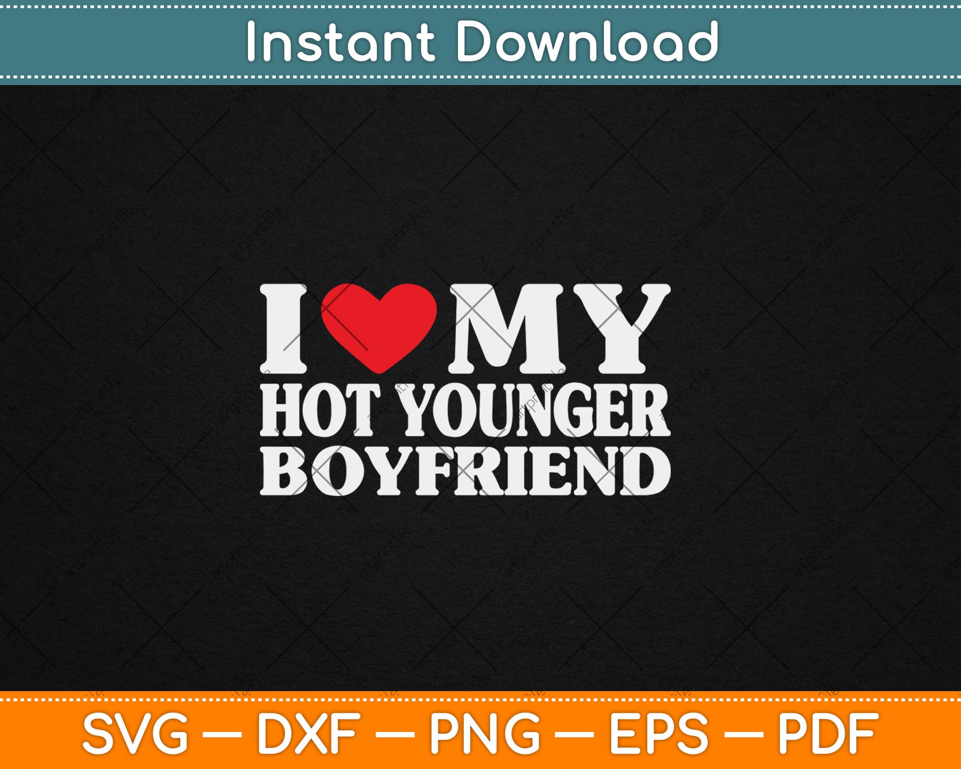 I Love My Hot Younger Boyfriend I Heart My Hot Younger BF Svg Digital Cutting File