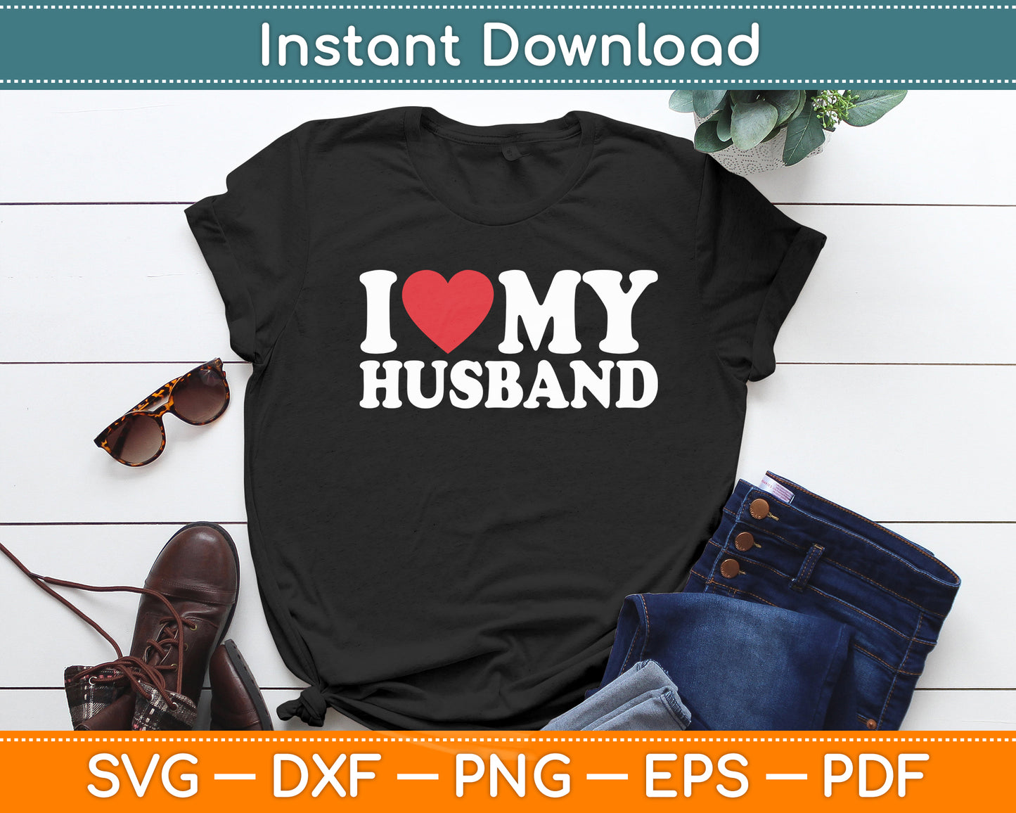 I Love My Husband Svg Digital Cutting File