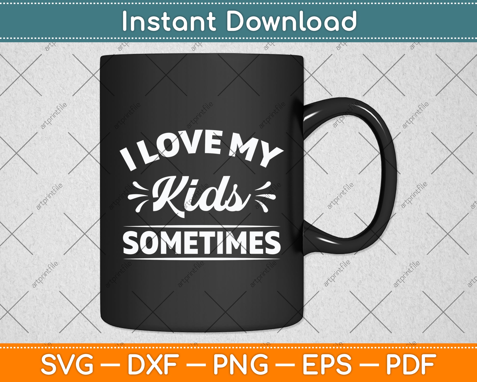 I Love My Kids Sometimes Svg Digital Cutting File
