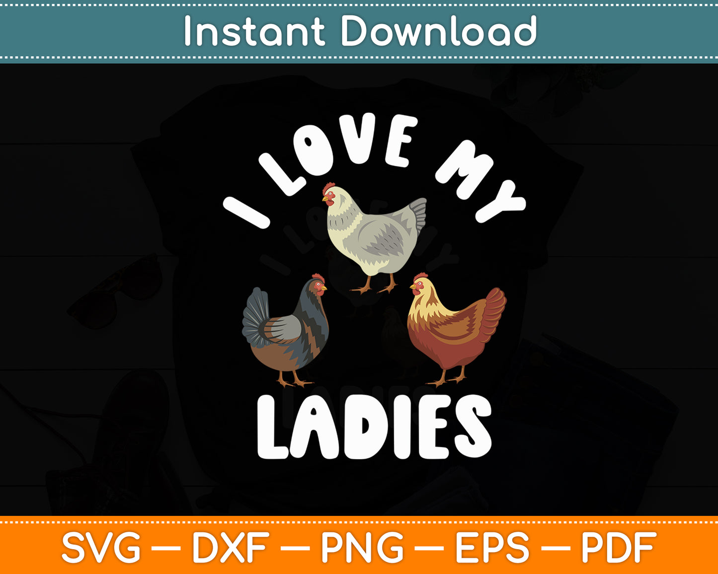 I Love My Ladies Chicken Farmers Funny Svg Digital Cutting File