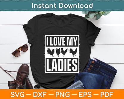 I Love My Ladies Farmer Chicken Owner Svg Png Dxf Digital Cutting File