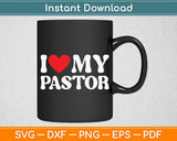 I Love My Pastor Jesus Svg Digital Cutting File