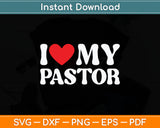 I Love My Pastor Jesus Svg Digital Cutting File