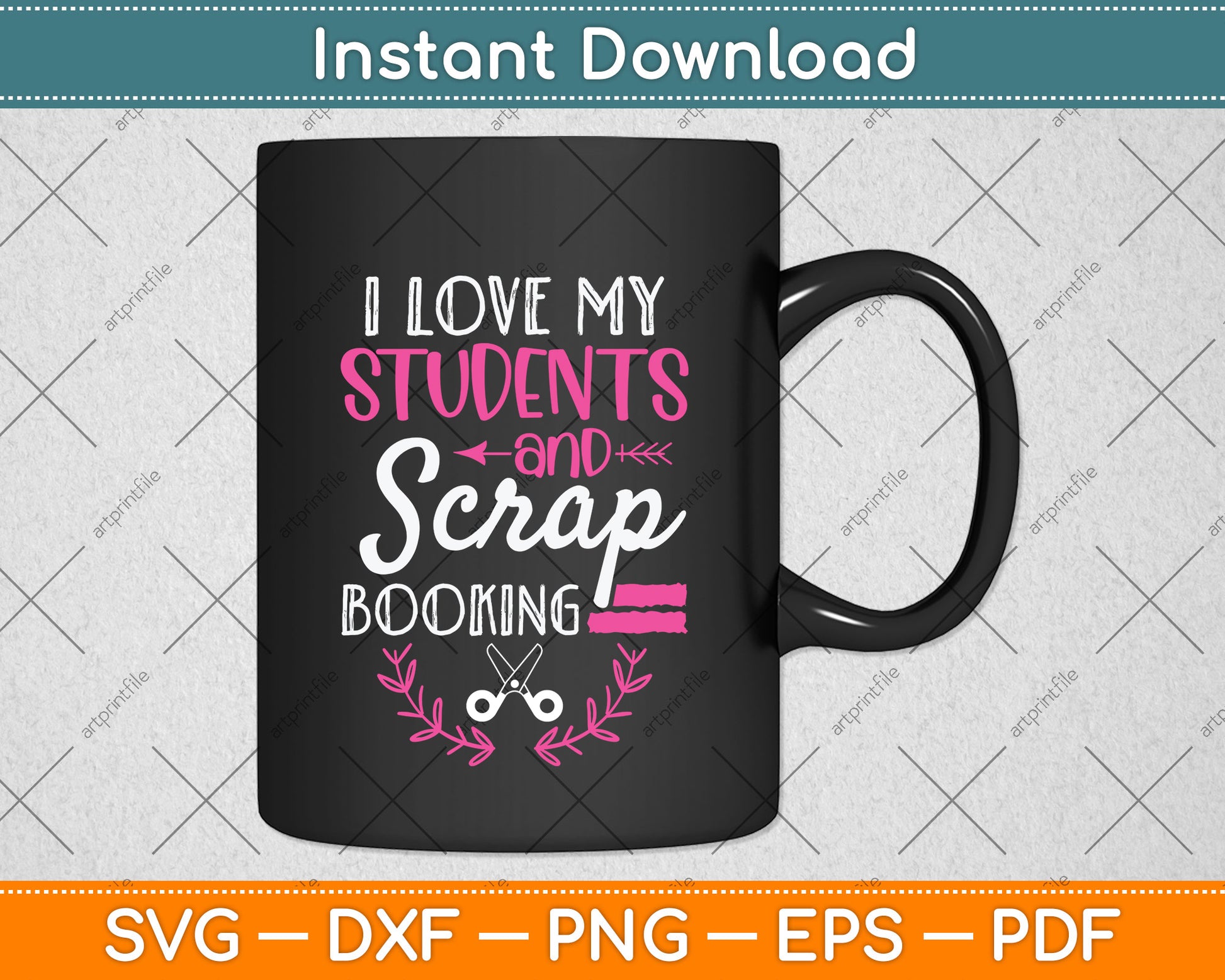 I Love My Students And Scrapbooking Svg Png Dxf Digital Cutting File