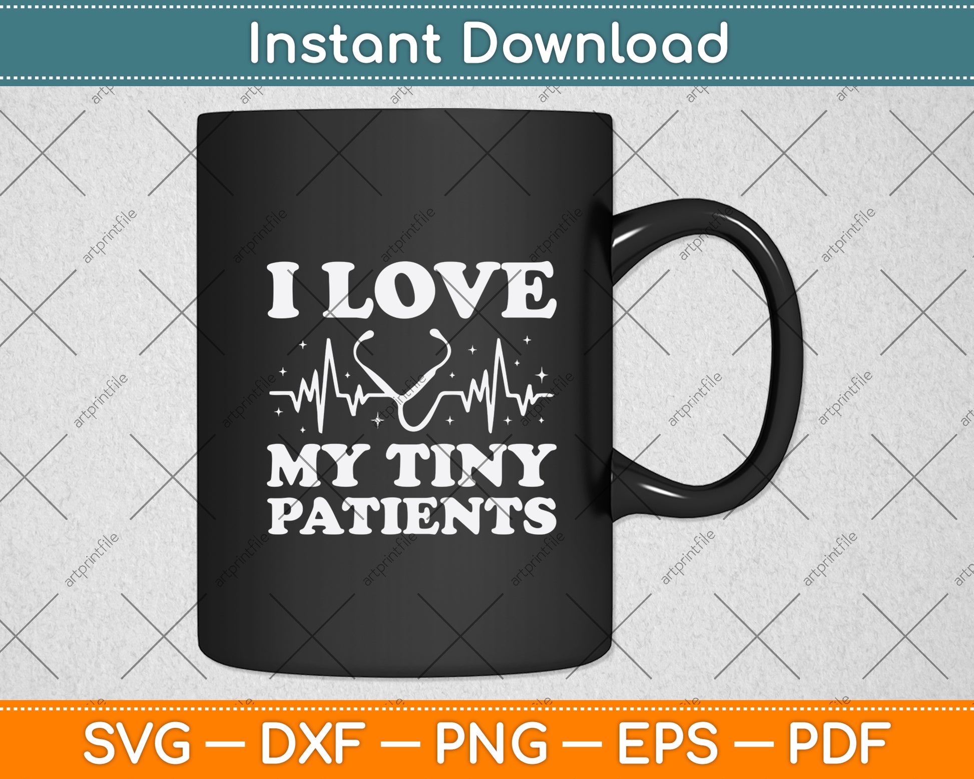 I Love My Tiny Patients Svg Png Dxf Digital Cutting File