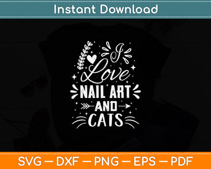 I Love Nail Art And Cats Svg Png Dxf Digital Cutting File