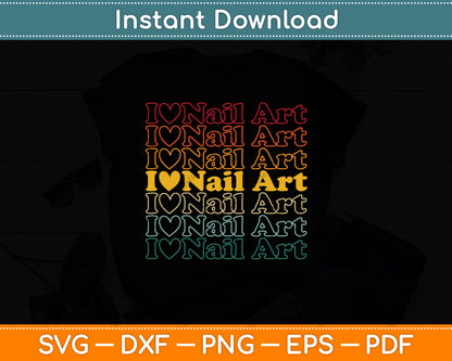 I Love Nail Art Svg Png Dxf Digital Cutting File