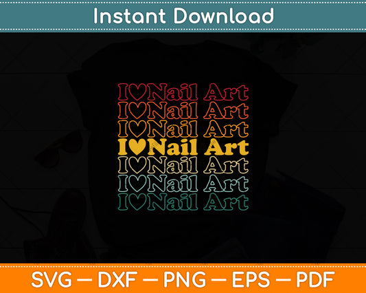 I Love Nail Art Svg Png Dxf Digital Cutting File