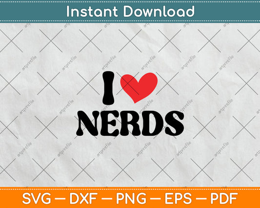 I Love Nerds Svg Digital Cutting File