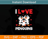 I Love Penguins Svg Digital Cutting File