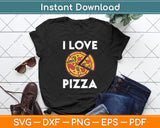 I Love Pizza Food Lover Svg Digital Cutting File