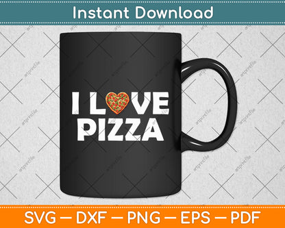 I Love Pizza for Food Lover Svg Digital Cutting File