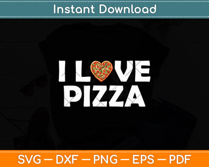 I Love Pizza for Food Lover Svg Digital Cutting File