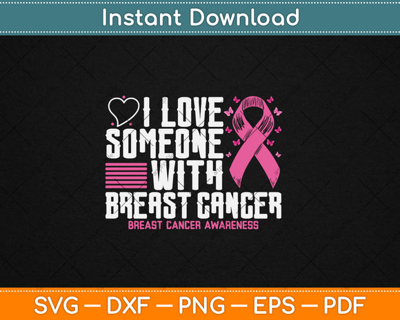 I Love Someone With Breast Cancer Awareness Svg Digital Cutting File