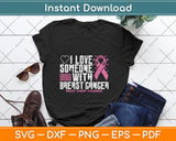 I Love Someone With Breast Cancer Awareness Svg Digital Cutting File