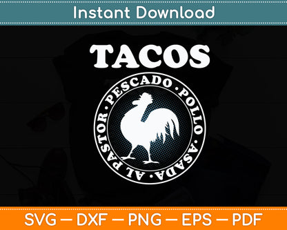 I Love Tacos Al Pastor Pescado Pollo Asada Taco Rooster Svg Digital Cutting File