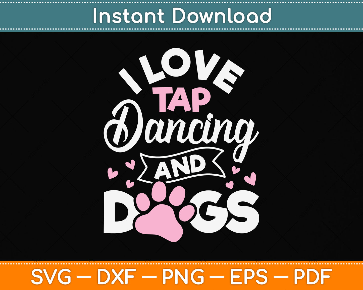 I Love Tap Dancing And Dogs Dance Svg Png Dxf Digital Cutting File