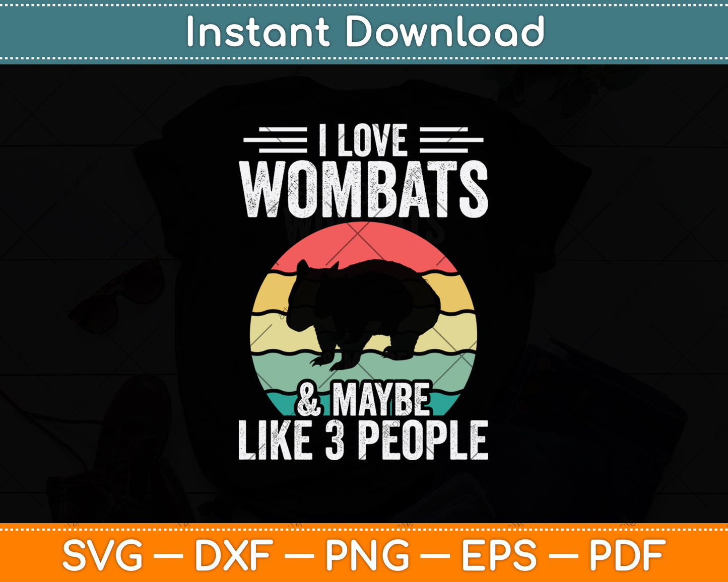 I Love Wombats And Maybe Like 3 People Svg Png Dxf Digital Cutting File