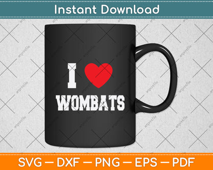 I Love Wombats Svg Png Dxf Digital Cutting File