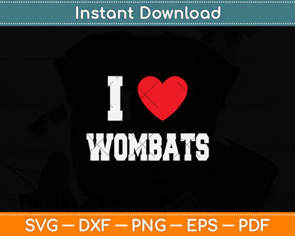 I Love Wombats Svg Png Dxf Digital Cutting File