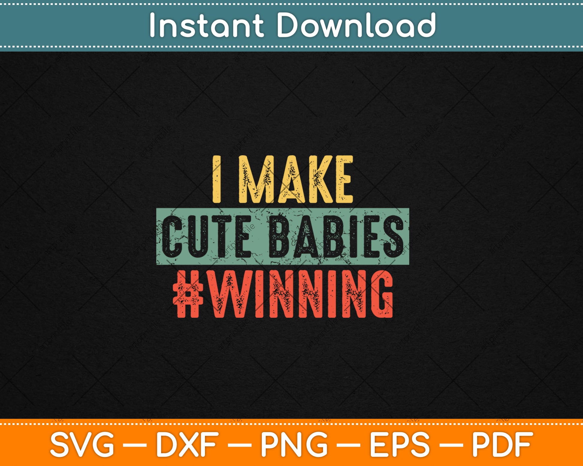 I Make Cute Babies #Winning Funny New Dad Mom Baby Daddy Svg Digital Cutting File