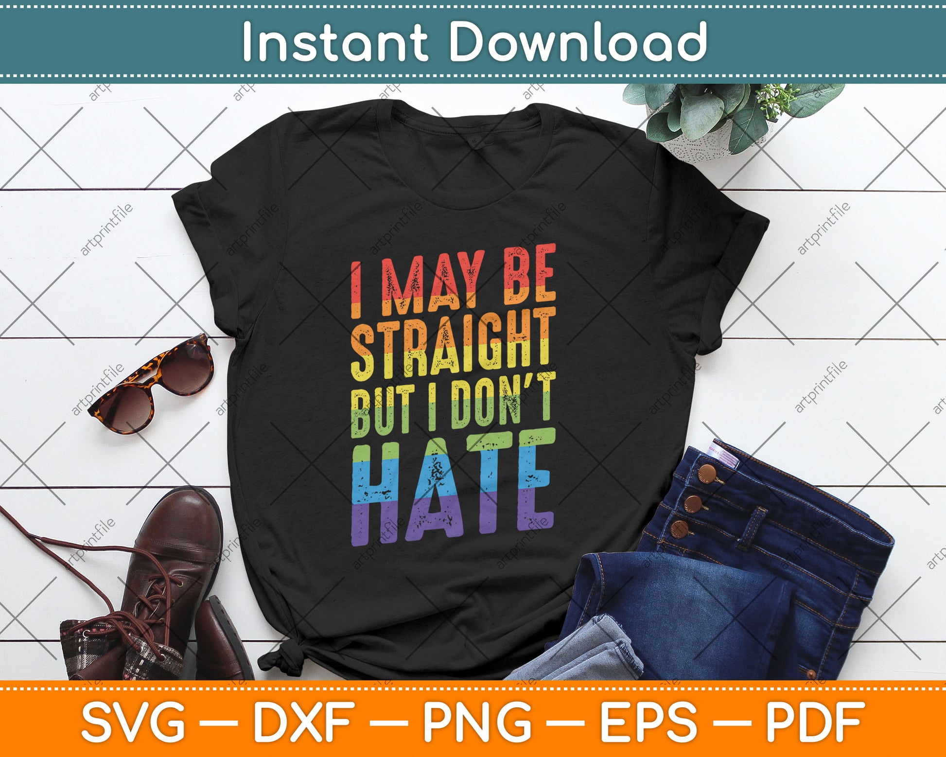 I May Be Straight But I Don't Hate Gift LGBT Svg Digital Cutting File